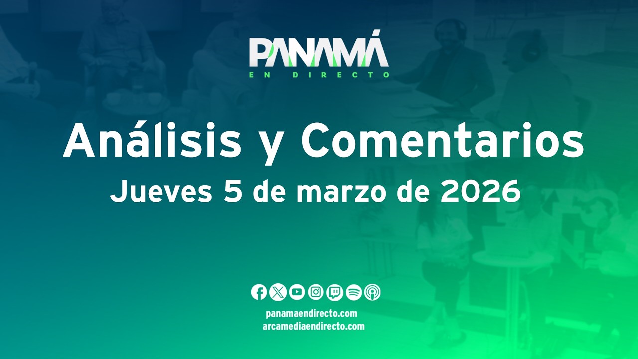 #ANALISIS y Comentarios -  Panamá en Directo - Jueves 5 de marzo de 2026 #PED