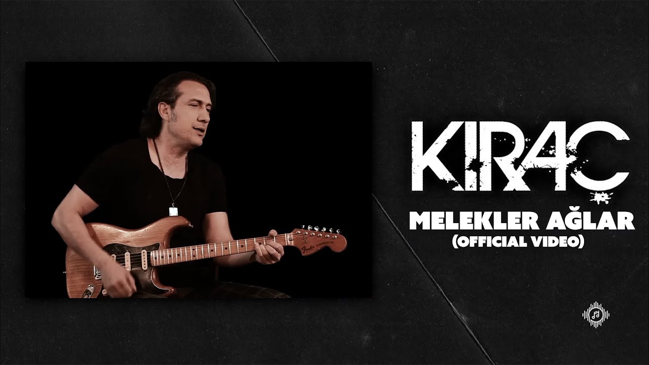 Kıraç - Melekler Ağlar (Official Video)