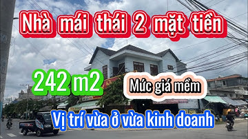 Nhà mái thái 2 mặt tiền,vừa ở vừa kinh doanh.diện tích 242 m2.vị trí đẹp,xem là mua.bình dương.