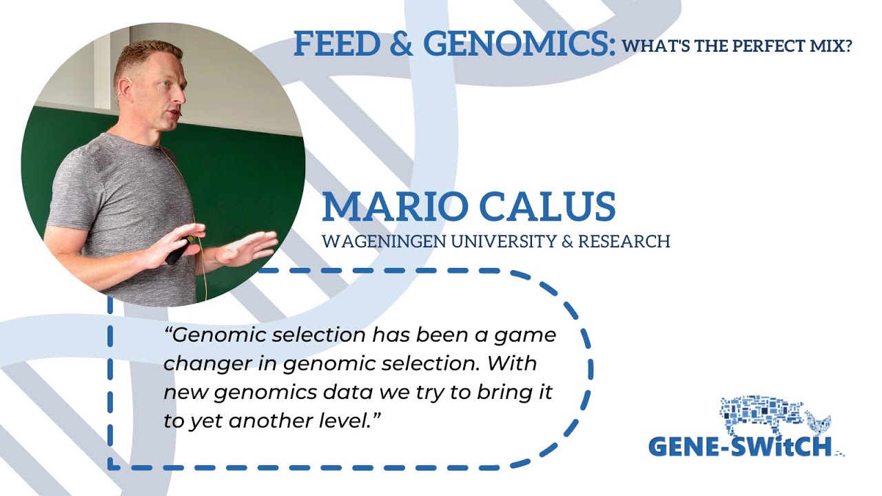 Improving predictive models for genomic selection by Mari Calus (Wageningen University and Research)