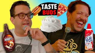 Whipped Cream vs Chocolate Syrup | Sal Vulcano & Joe DeRosa are Taste Buds | EP 134