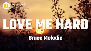 Bruce Melodie - Love Me Hard Official Lyrics