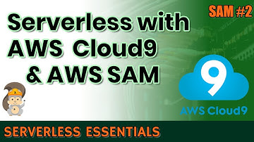 How to use AWS Cloud9 (and AWS SAM) to create serverless projects | SAM Series #2