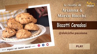 I   biscotti cerealosi  di  Arianna e Marco Rocchi