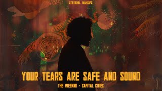 "Your Tears Are Safe And Sound" (MASHUP) The Weeknd x Capital Cities