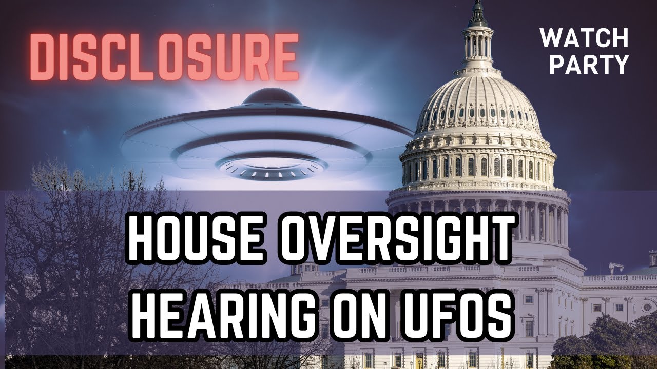 Disclosure: House Oversight Hearing on UAPs - YouTube