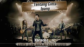 Download Lagu Karaoke Tentang Cinta - Ipang Cover Slow Rock By Azka Studio MP3