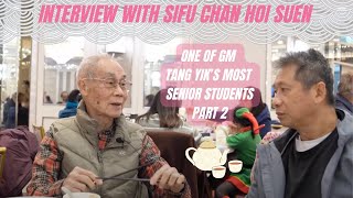 Interview with Sifu Chan Hoi Suen, one of GM Tang Yik's most senior students (Part 2)  #wengchun