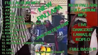 Dangdut NEW PALLAPA Full Album mp3 - Jangan Dendam ! Jalan Datar ! Kopi Dangdut ! Kupu kupu ! Laut