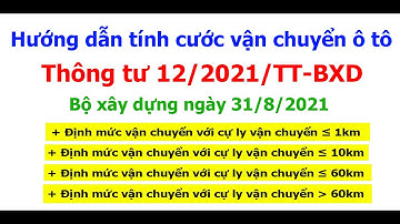 Tính cước vận chuyển Thông tư 12/2021/tt-bxd Bộ xây dựng