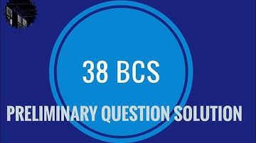 Solution-38th BCS Preliminary Question