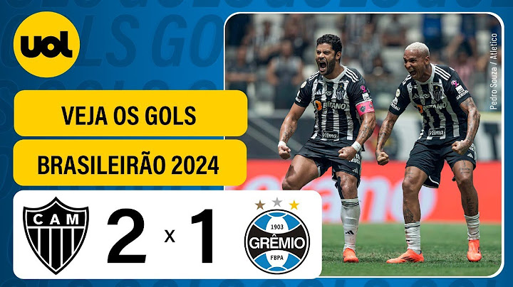 ATLÉTICO-MG 2 X 1 GRÊMIO - BRASILEIRÃO 2024; VEJA OS GOLS DE HULK, DEYVERSON E ARAVENA