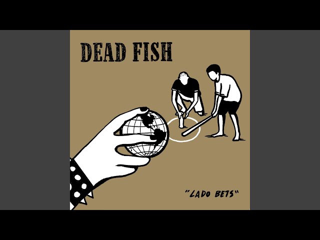 DEAD FISH - O OUTRO DO OUTRO