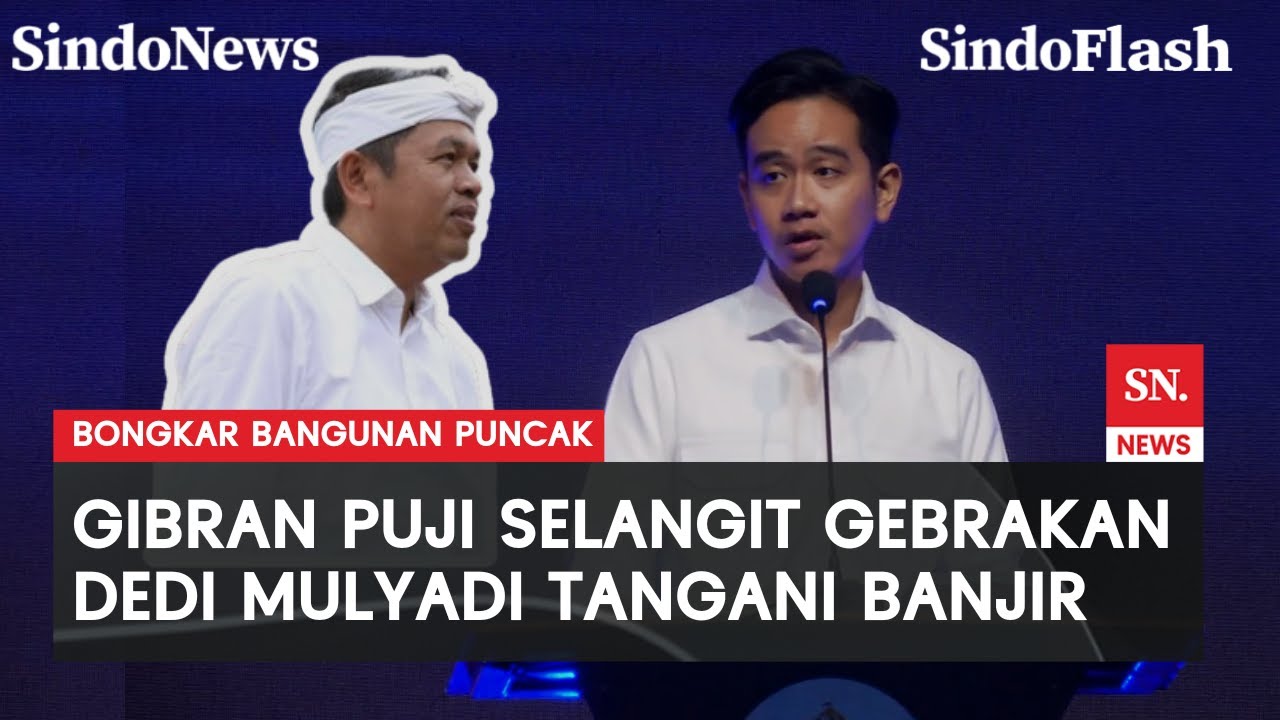 Dedi Mulyadi Bongkar Bangunan di Puncak, Gibran: Kita Senang Kepala Daerah Berani | Sindo Flash