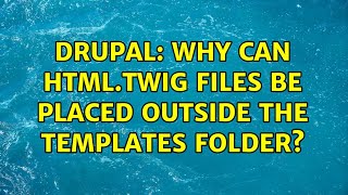 Drupal: Why can html.twig files be placed outside the templates folder?