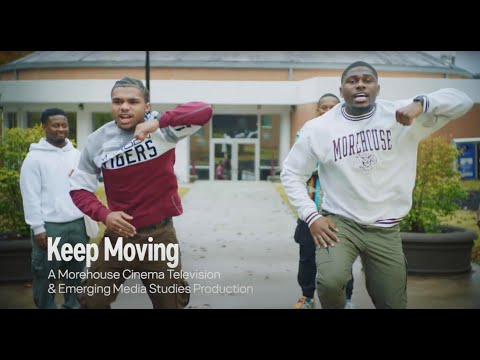 \"Keep Moving”: A Morehouse College CTEMS Production in collaboration with MTV Entertainment Group