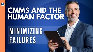 Famous CMMS And The Human Factor: Minimizing Failures Profile