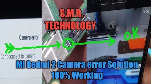Mi Redmi 2 Camera error Solution 100% Working  S.M.R. TECHNOLOGY.......