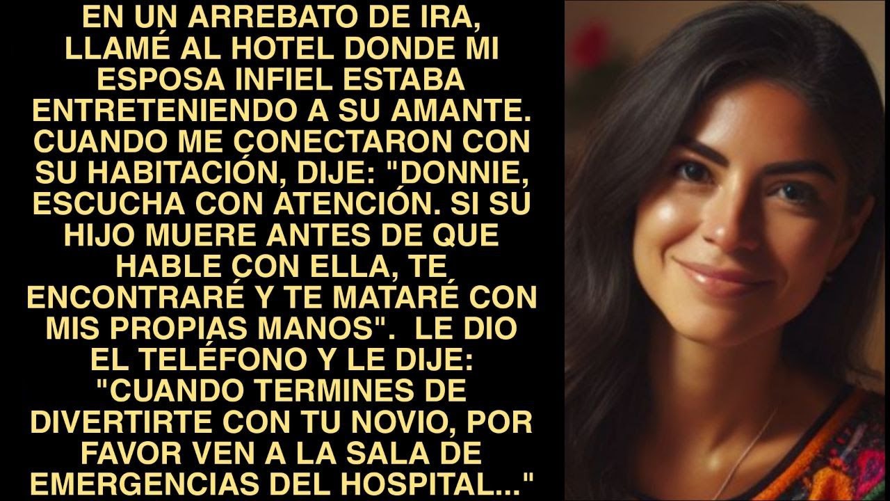 En Un Arrebato De Ira, Llamé Al Hotel Donde Mi Esposa Infiel Estaba Entreteniendo A Su Amante.