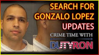 Gonzalo Lopez Escaped prisoner on the run in Texas updates Live with DutyRon