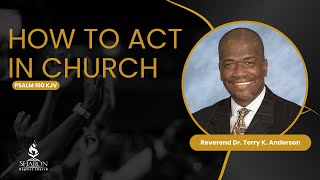 How to Act in Church | Sermon Only | Reverend Terry Keith Anderson