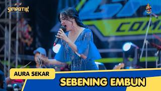 Aura Sekar  Sebening Embun  Simpatik   Pemuda Gardan  Bebel Pekalongan  Klk 