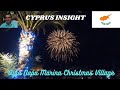 Ayia Napa Marina Cyprus - Christmas Village Opening Ceremony.