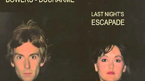 Bowers Ducharme - Last Night's Escapade