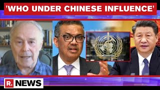 Nicholas Wade: Pressure China To Provide COVID Origin Evidence; China Decided Who Was On WHO's Panel