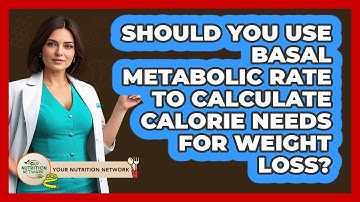 Should You Use Basal Metabolic Rate To Calculate Calorie Needs For Weight Loss?
