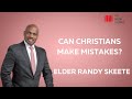 Les Chrétiens Peuvent Ils Commettre Des Erreurs Randy Skeete Les Chrétiens Peuvent Ils Commettre Des Erreurs Randy Skeete