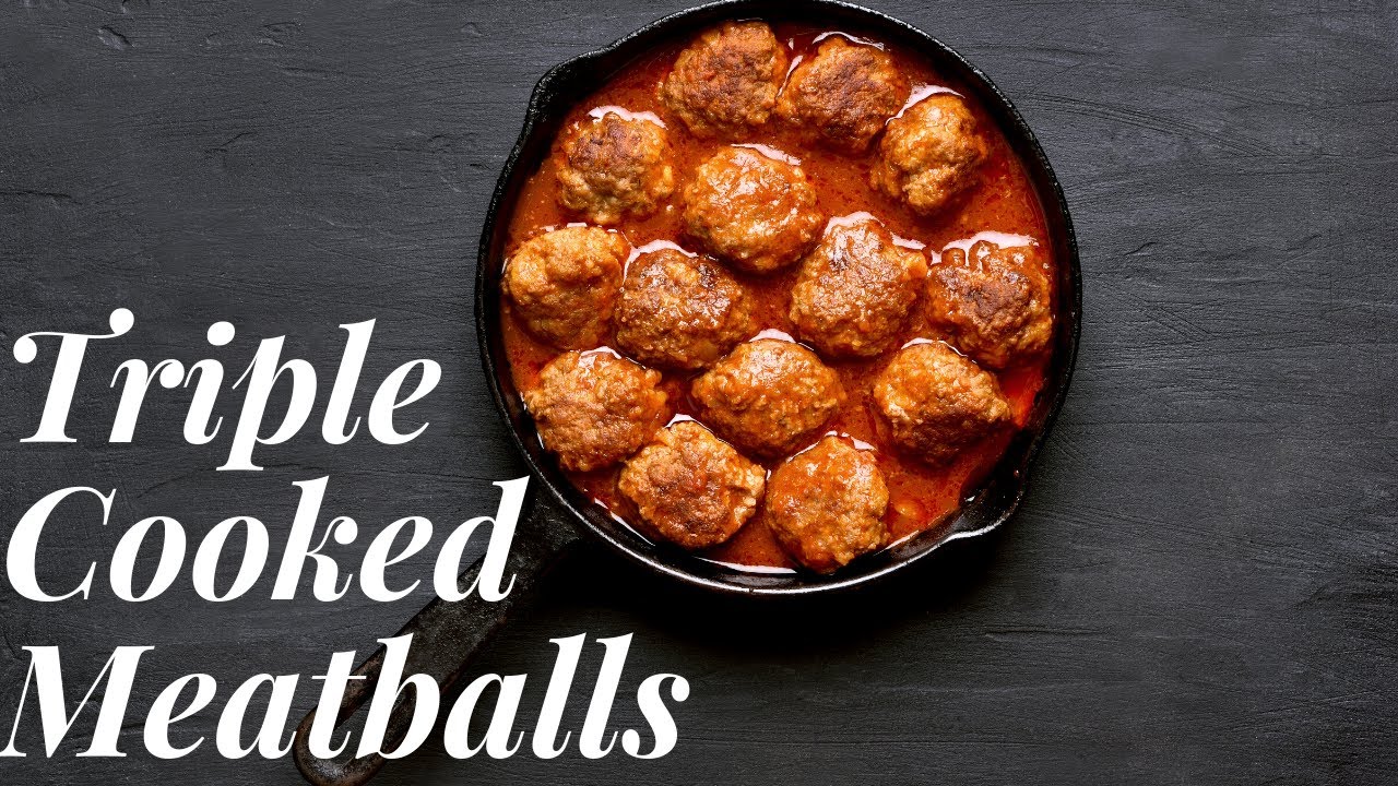 Triple Cooked Meatballs Cooking With Derrick YouTube