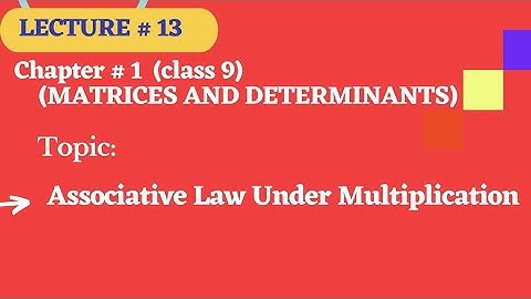 Class 9th| Chapter# 1| Associative Law under Multiplication|Lecture #13| Matric part 1| Math Techie