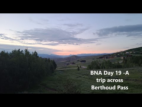 BNA Day 19  A trip across Berthoud Pass