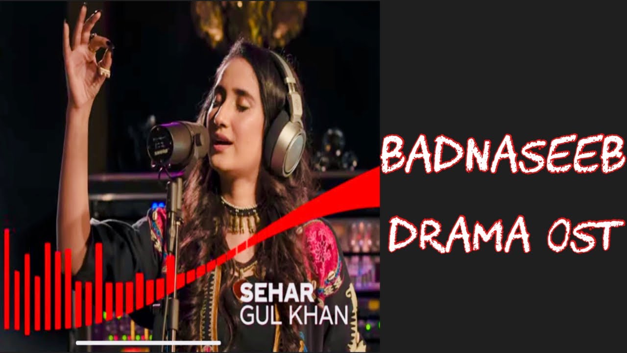 Watch Badnaseeb Drama Ost | Sehar Gul Khan | Hum Tv on YouTube Watch Badnaseeb Drama Ost | Sehar Gul Khan | Hum Tv on YouTube