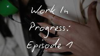 Work In Progress- Episode 1: Ben