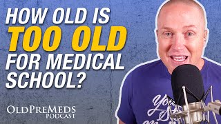 My Advice to a 49YearOld Considering Med School | OldPreMeds Podcast Ep. 265