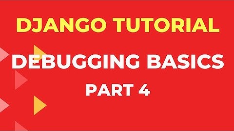 DEBUGGING DJANGO part 4 | learn DJANGO | code x club
