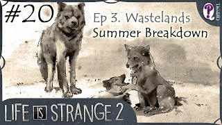 Life is Strange 2 || Episode 3. Wastelands. Part 1. Summer Breakdown. No commentary