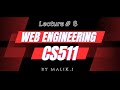 CS511 (Web Engineering) Lecture no # 8 | #CS511 | #Web Engineering #playlist