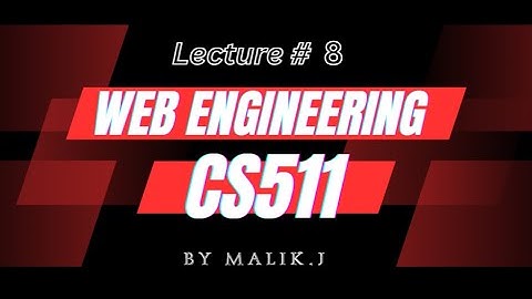 CS511 (Web Engineering) Lecture no # 8 | #CS511 | #Web Engineering #playlist