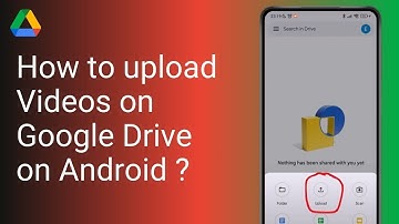 How to upload Videos on Google Drive on Android ?