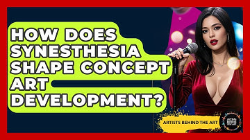 How Does Synesthesia Shape Concept Art Development? - Artists Behind the Art