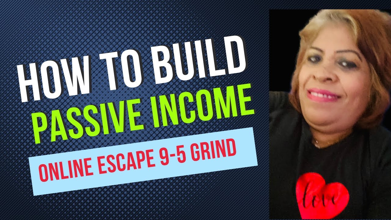 HOW TO BUILD PASSIVE INCOME ONLINE AND ESCAPE THE 9-5 GRIND - YouTube