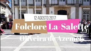 FOLCLORE LA SALETTE 2017   12Ago2017   O  AZEMÉIS