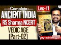 Ancient Indian History from NCERT | Vedic Age (Part 2) | RS Sharma, Lec 11 | StudyIQ IAS