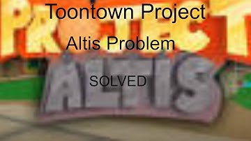 Toontown Project Altis Steam Greenlight Problem solved.