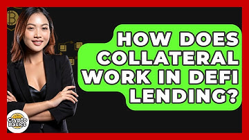How Does Collateral Work In DeFi Lending? - CryptoBasics360.com