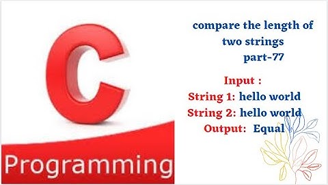 Compare the length of two strings|| part-77