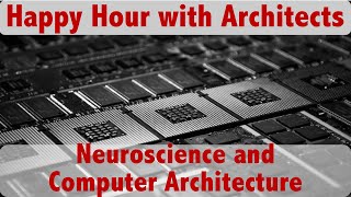 Episode 6: Neuroscience and Computer Architecture